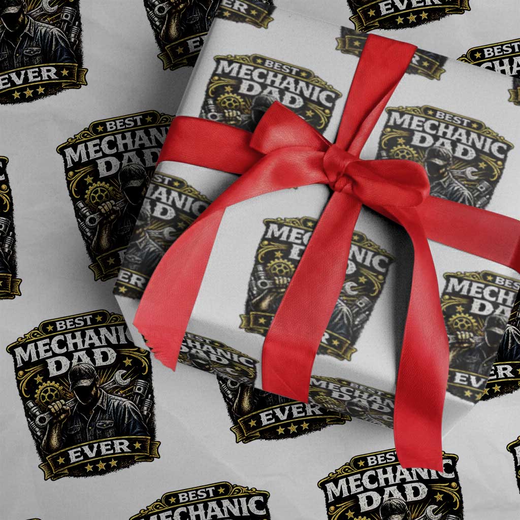 Best Mechanic Dad Ever Wrapping Paper Roll Auto Repair Fathers Day Graphic TS12 White Print Your Wear
