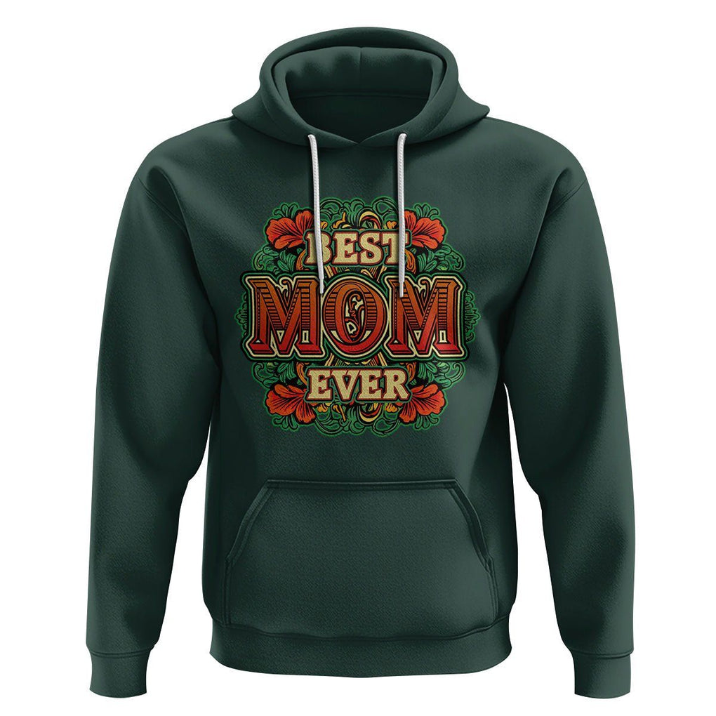 Best Mom Ever Typography Hoodie Mother's Day Gift TS02 Dark Forest Green Printyourwear