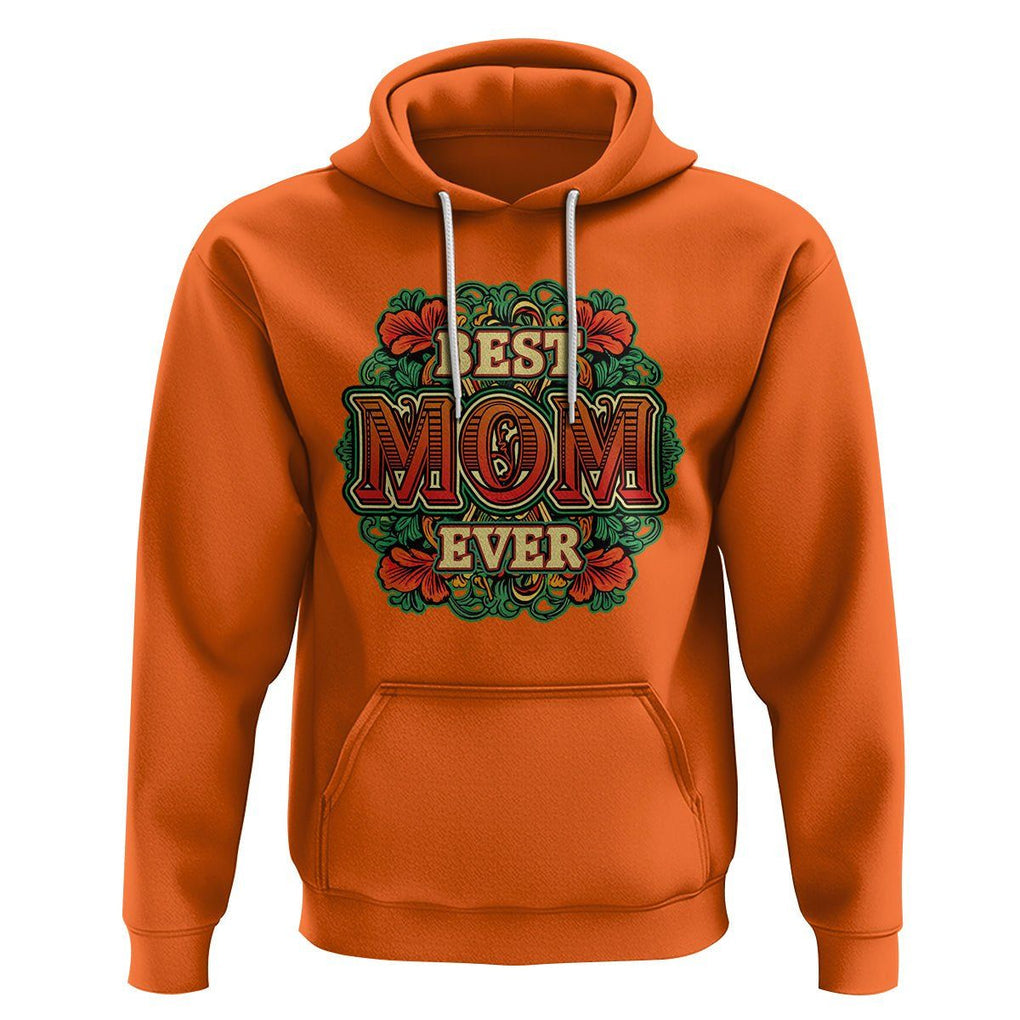 Best Mom Ever Typography Hoodie Mother's Day Gift TS02 Orange Printyourwear