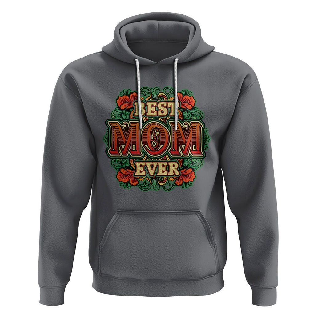 Best Mom Ever Typography Hoodie Mother's Day Gift TS02 Charcoal Printyourwear