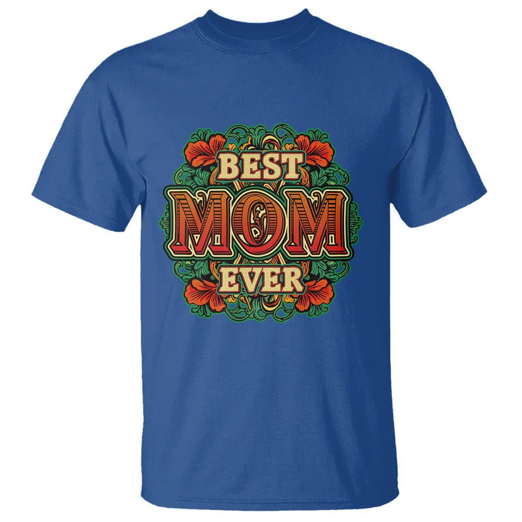 Best Mom Ever Typography T Shirt Mother's Day Gift TS02 Royal Blue Printyourwear