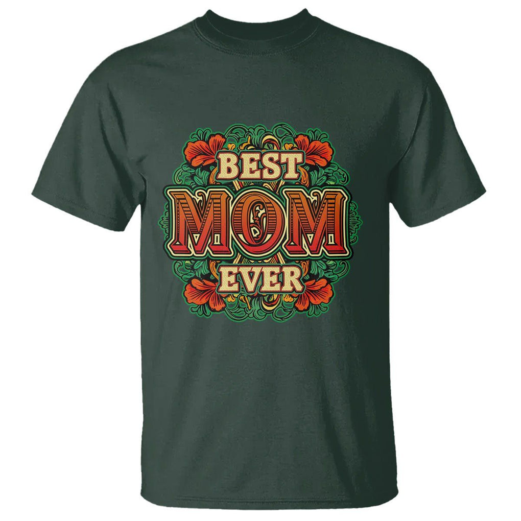 Best Mom Ever Typography T Shirt Mother's Day Gift TS02 Dark Forest Green Printyourwear