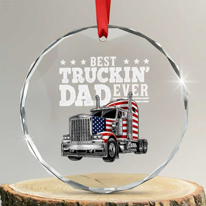 Best Truckin Dad Ever Crystal Glass Ornament Funny Rig Trucker Fathers Day TS11 Transparent Glass 3'' Circle Print Your Wear