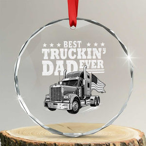 Best Truckin Dad Ever Crystal Glass Ornament Trucker Papa Fathers Day Gift TS12 Transparent Glass 3'' Circle Print Your Wear