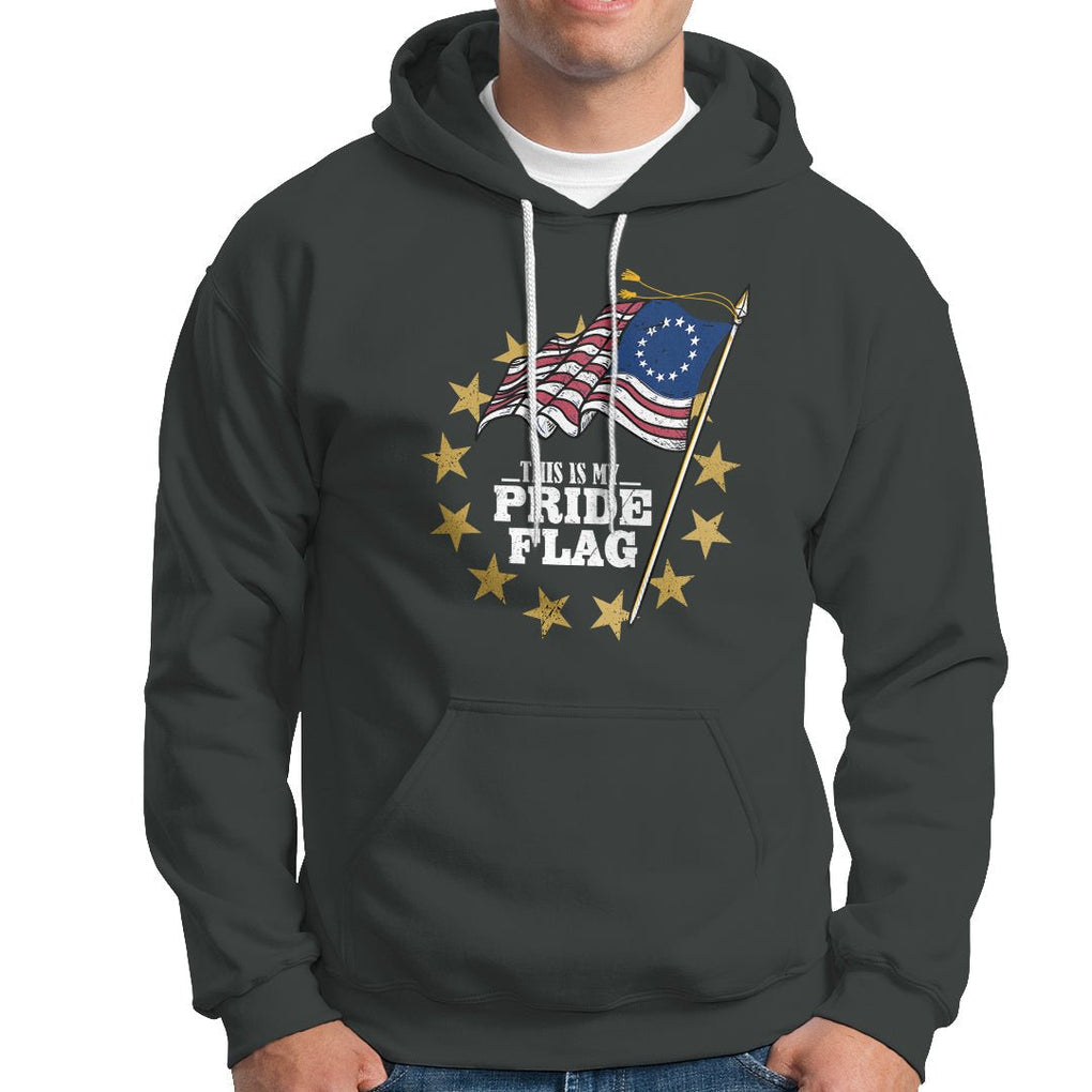 Betsy Ross Flag Hoodie This Is My Pride Flag American Patriotic TS02 Printyourwear