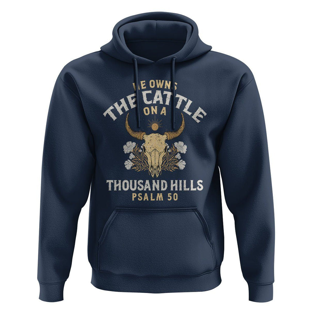 Bible Verse Hoodie He Owns The Cattle On A Thousand Hills Psalm Christian TS02 Navy Print Your Wear