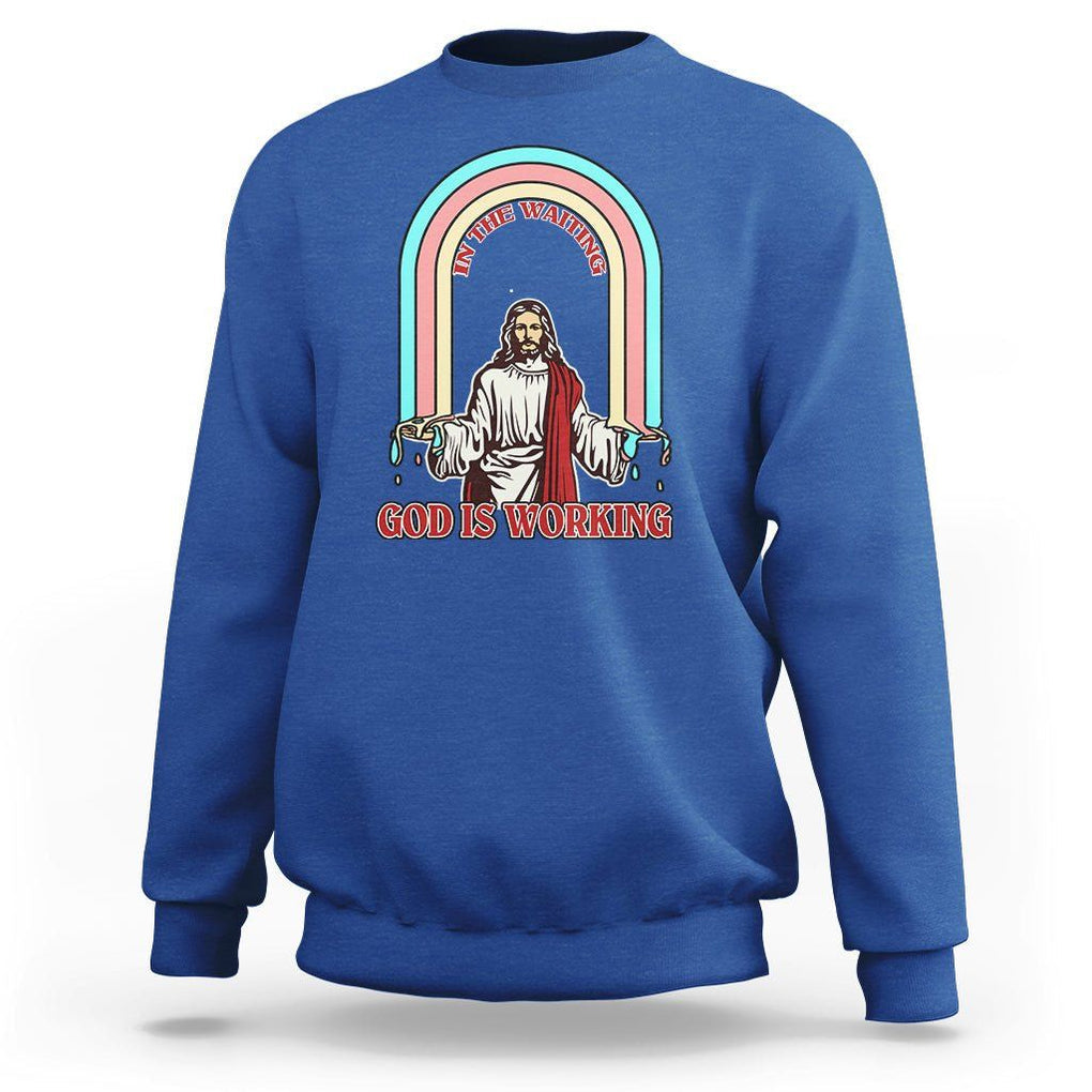 Bible Verse Sweatshirt Jesus In The Waiting God Is Working Christian Bible Religious TS02 Royal Blue Printyourwear