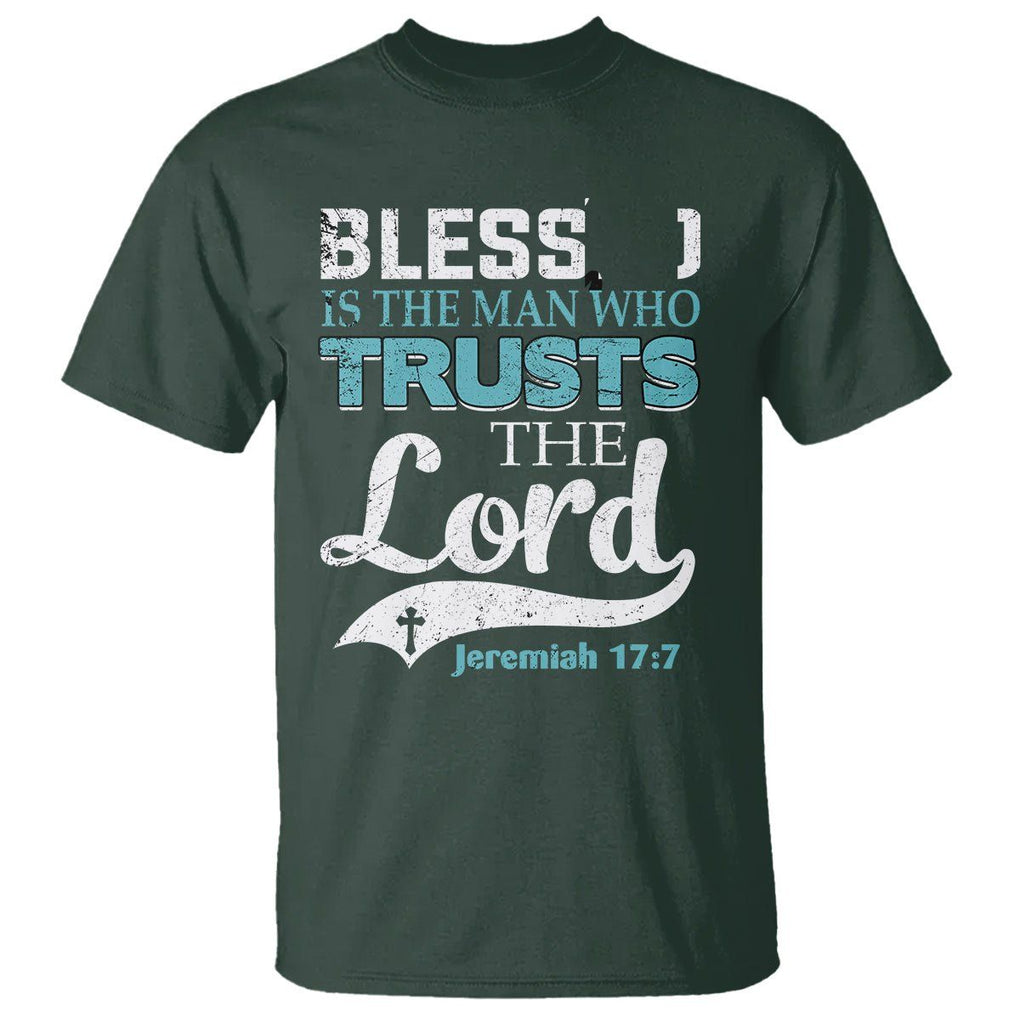 Bible Verse T Shirt Blessed Is The One Who Trusts The Lord Christian Jeremiah 17:7 TS02 Dark Forest Green Printyourwear