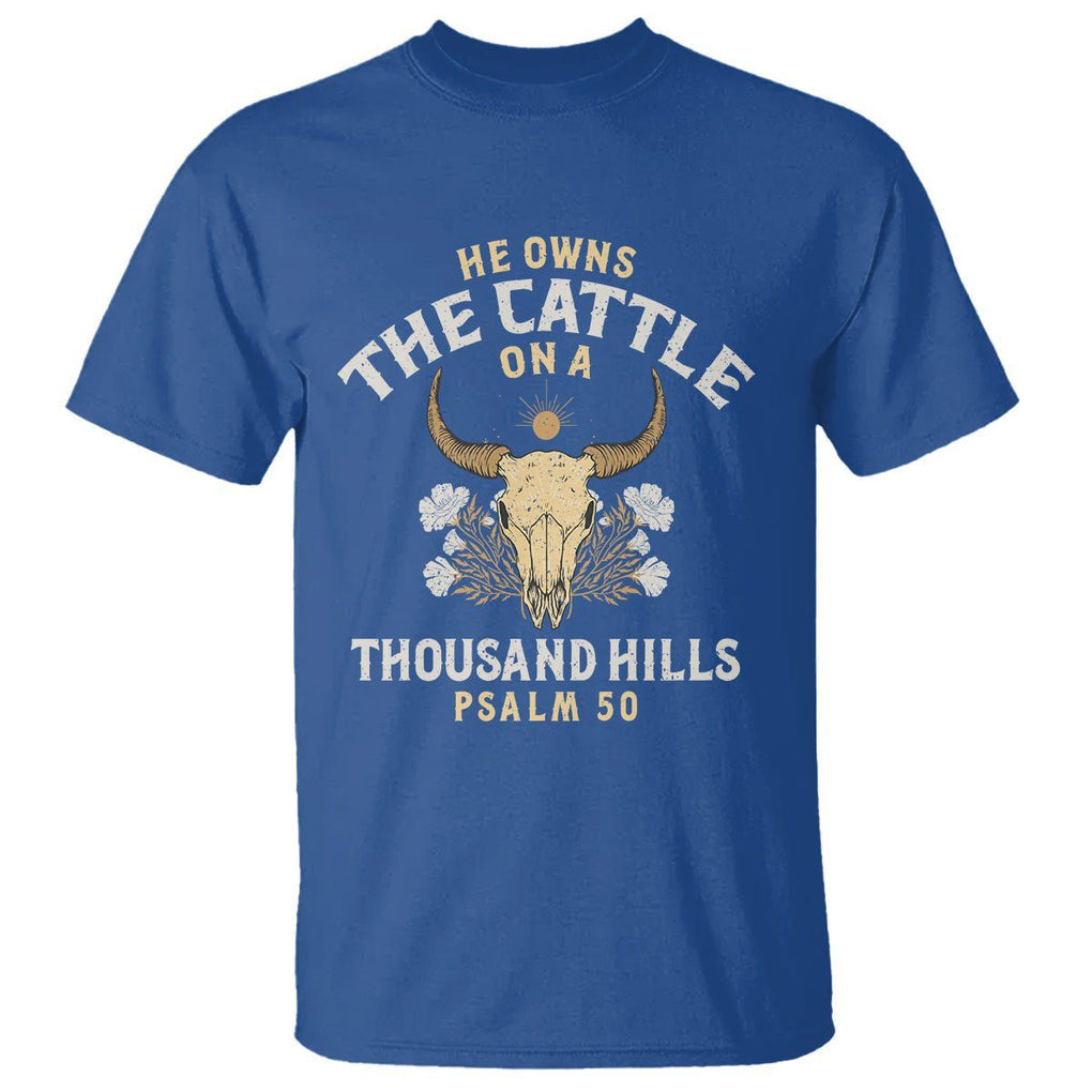 Bible Verse T Shirt He Owns The Cattle On A Thousand Hills Psalm Christian TS02 Royal Blue Print Your Wear