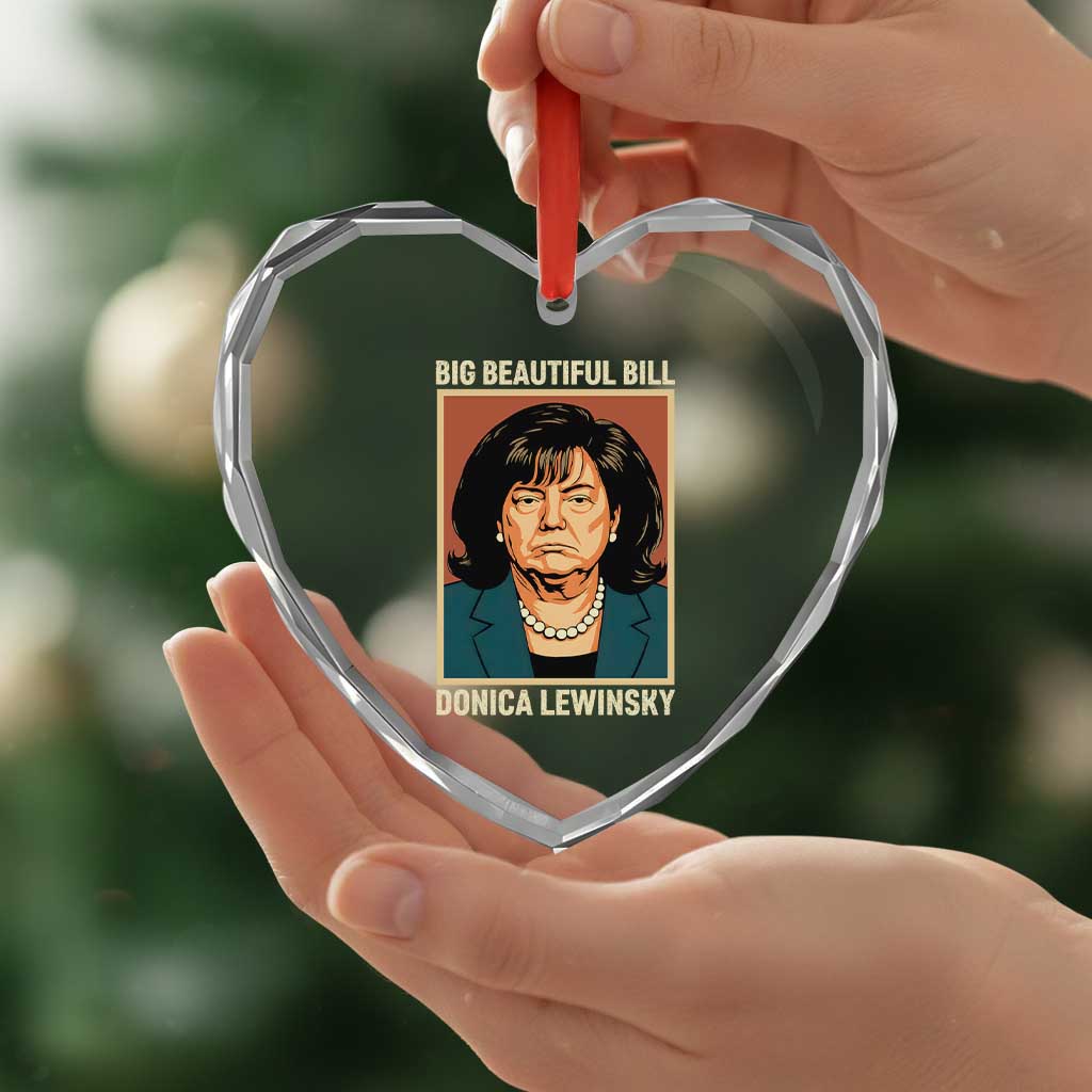 Big Beautiful Bill Donica Lewinsky Heart Crystal Glass Ornament Funny Political Trump Meme Vintage Parody TS02 Print Your Wear