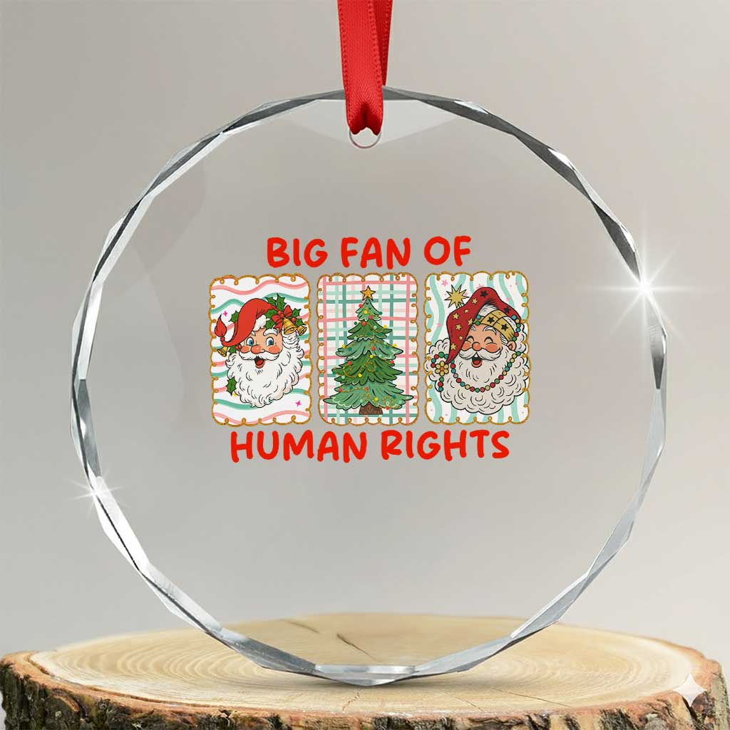 Big Fan Of Human Rights And Equality Crystal Glass Ornament Xmas Activism Gift TS12 Transparent Glass 3'' Circle Print Your Wear