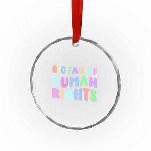Big Fan Of Human Rights Crystal Glass Ornament Social Justice Equality Activist TS10 Print Your Wear