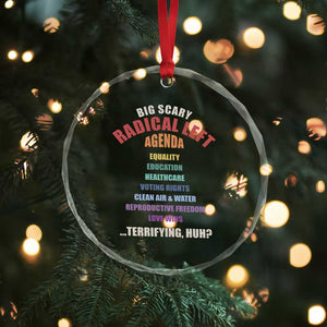 Big Scary Radical Left Agenda Crystal Glass Ornament Funny Social Justice Activist