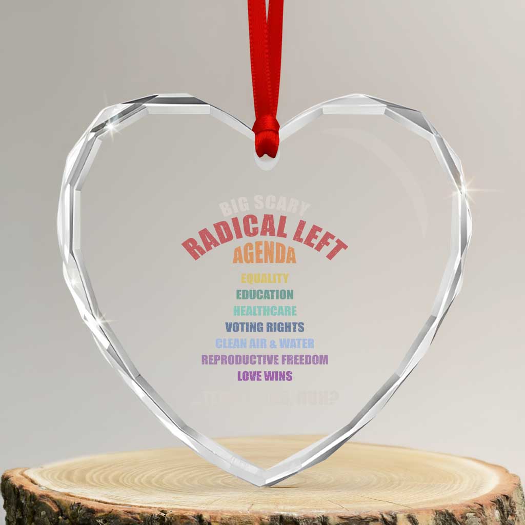 Big Scary Radical Left Agenda Heart Crystal Glass Ornament Funny Social Justice Activist TS11 Transparent Glass 3'' Heart Print Your Wear