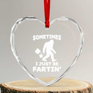 Bigfoot Bathroom Humor Heart Crystal Glass Ornament Sometimes I Just Be Fartin TS12 Transparent Glass 3'' Heart Print Your Wear