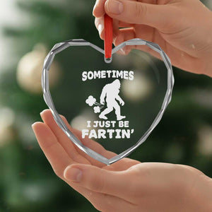 Bigfoot Bathroom Humor Heart Crystal Glass Ornament Sometimes I Just Be Fartin TS12 Print Your Wear