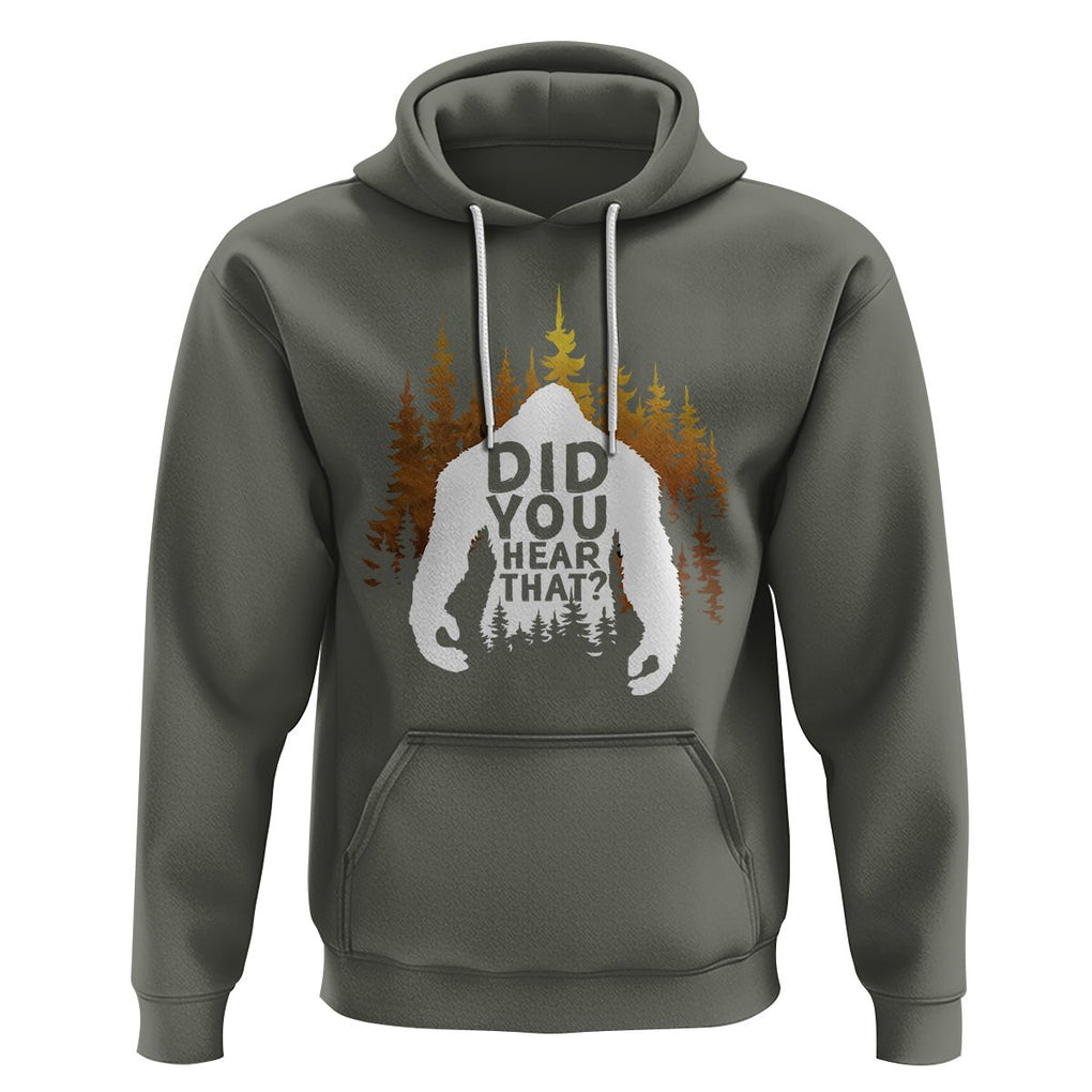 Bigfoot Did You Hear That Cool Sasquatch Hoodie TS09 Military Green Printyourwear