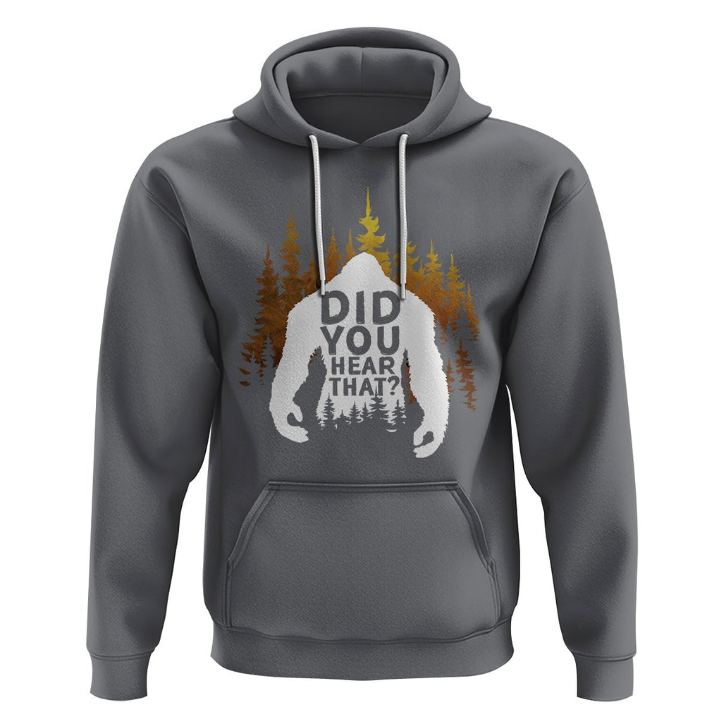 Bigfoot Did You Hear That Cool Sasquatch Hoodie TS09 Charcoal Printyourwear