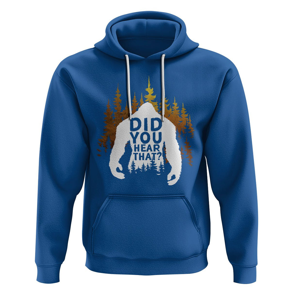 Bigfoot Did You Hear That Cool Sasquatch Hoodie TS09 Royal Blue Printyourwear