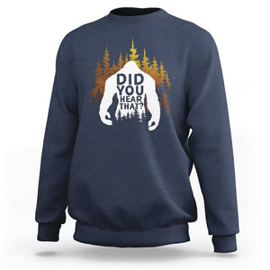 Bigfoot Did You Hear That Cool Sasquatch Sweatshirt TS09 Navy Printyourwear