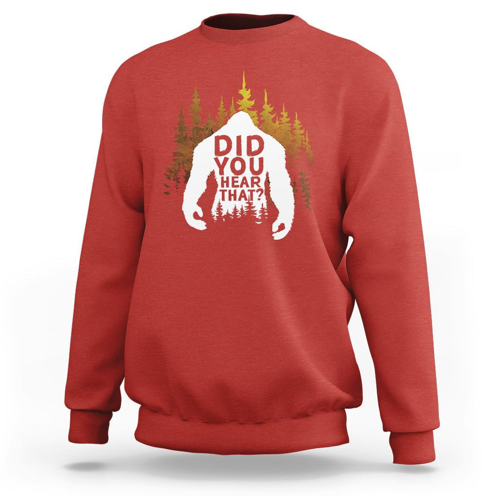 Bigfoot Did You Hear That Cool Sasquatch Sweatshirt TS09 Red Printyourwear