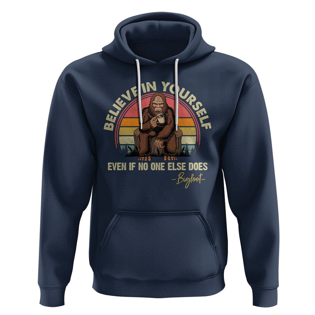 Bigfoot Drinking Coffee Hoodie Believe In Yourself Even When No One else Does TS09 Navy Printyourwear