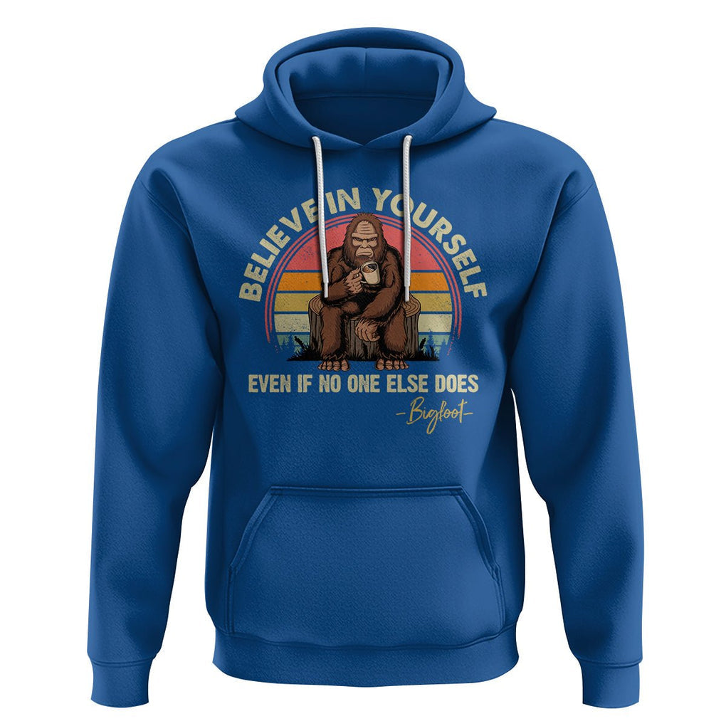 Bigfoot Drinking Coffee Hoodie Believe In Yourself Even When No One else Does TS09 Royal Blue Printyourwear