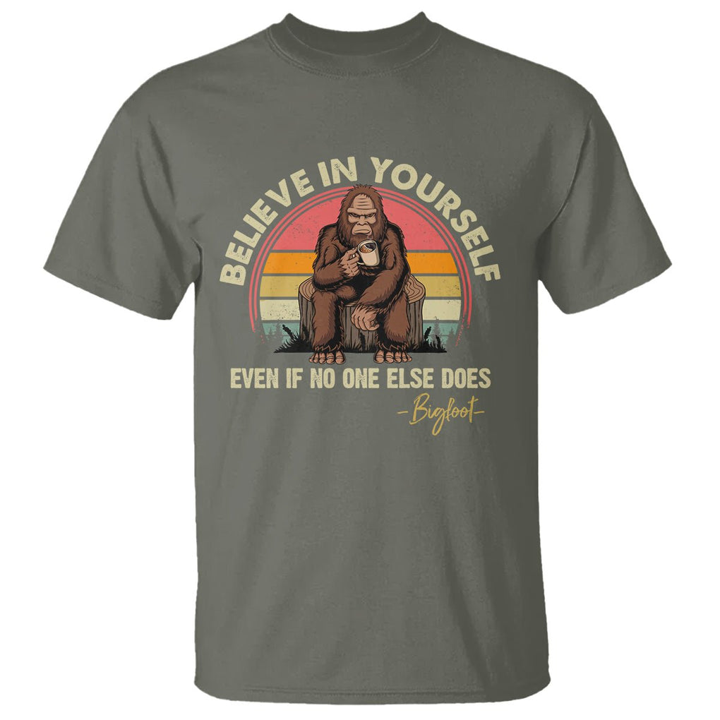 Bigfoot Drinking Coffee T Shirt Believe In Yourself Even When No One else Does TS09 Military Green Printyourwear