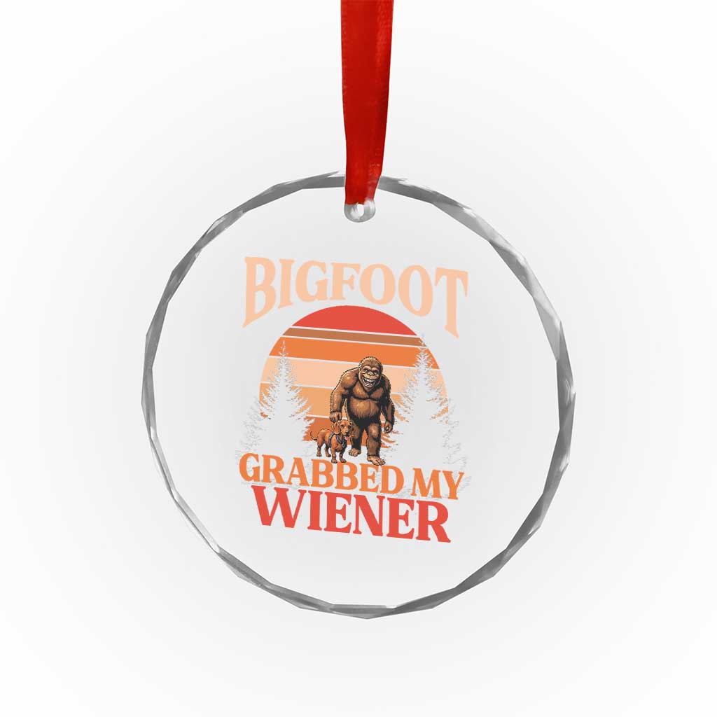 Bigfoot Grabbed My Wiener Crystal Glass Ornament Funny Dachshund Lover Gift TS12 Print Your Wear