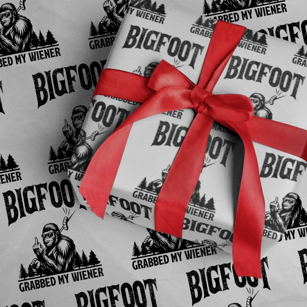 Bigfoot Grabbed My Wiener Wrapping Paper Roll Funny Sasquatch Camping TS14 White Print Your Wear