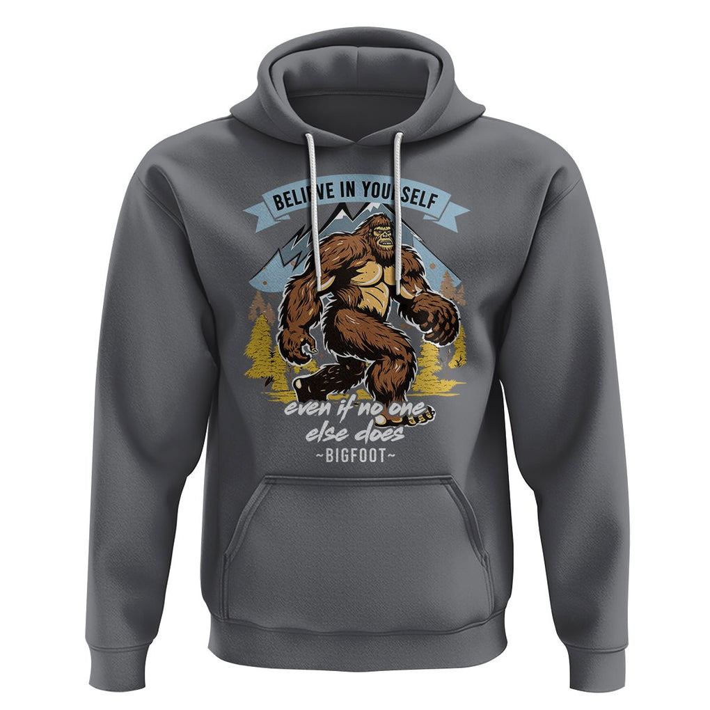 Bigfoot Hoodie Believe In Yourself Even When No One else Does TS09 Charcoal Printyourwear