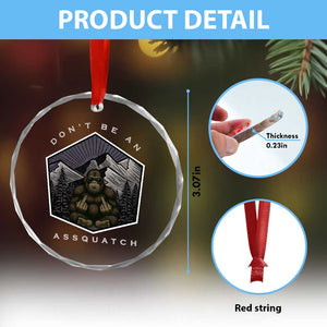 Bigfoot Lover Gift Crystal Glass Ornament Do Not Be An Assquatch TS12 Print Your Wear