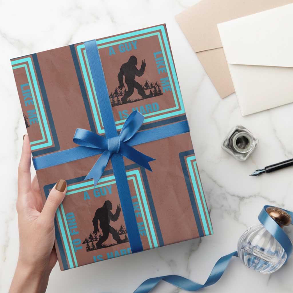 Bigfoot Lover Gift Wrapping Paper Roll A Guy Like Me Is Hard To Find TS12 Mocha Print Your Wear