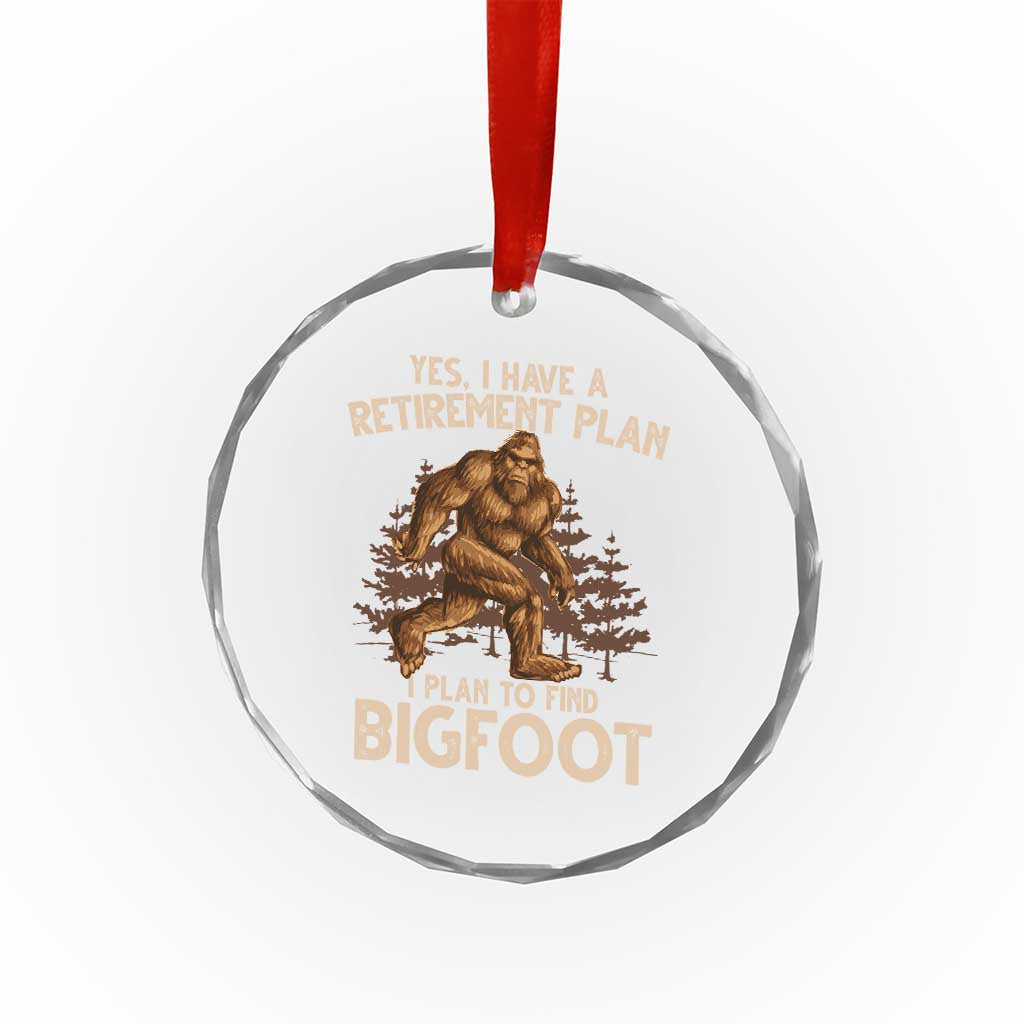 Bigfoot Retirement Plan Crystal Glass Ornament Funny Saying Sasquatch Research TS10 Print Your Wear