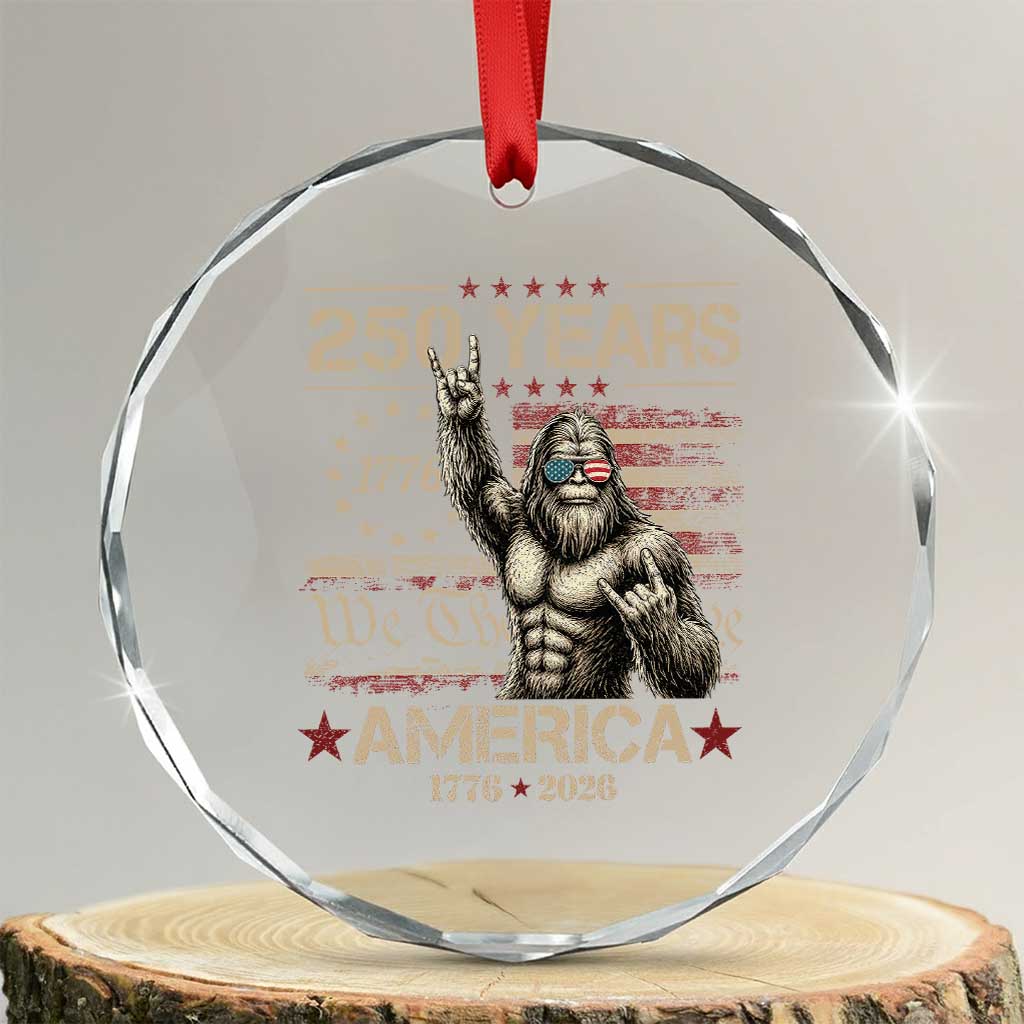 Bigfoot Sasquatch USA 250th Anniversary Crystal Glass Ornament Retro 250 Years 1776 2026 4th of July Independence Day TS10 Transparent Glass 3'' Circle Print Your Wear
