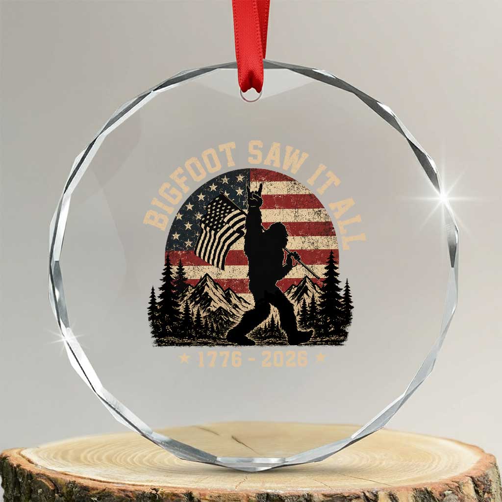 Bigfoot Saw It All 250 Years 1776 2026 4th of July Crystal Glass Ornament TS11 Transparent Glass 3'' Circle Print Your Wear