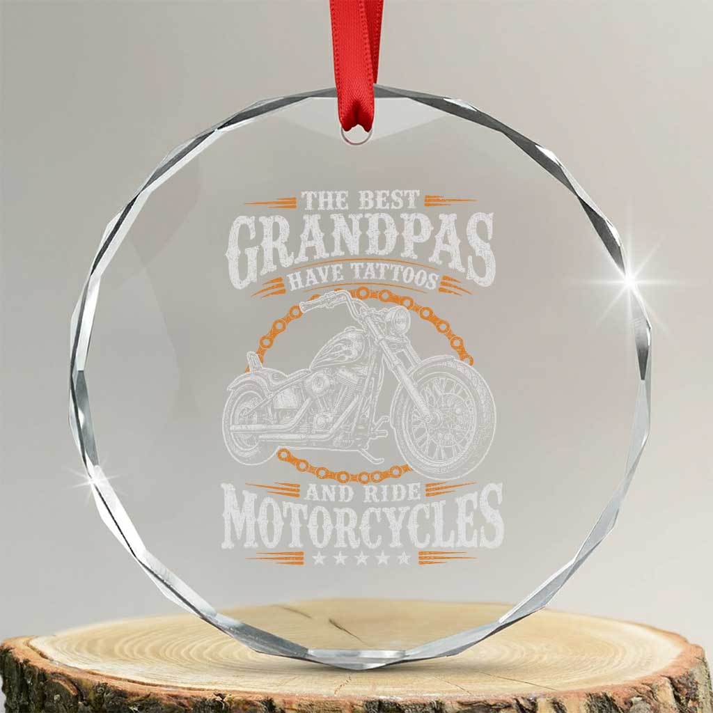 Biker Grandpa Best Grandpas Have Tattoos and Ride Motorcycles Crystal Glass Ornament TS10 Transparent Glass 3'' Circle Print Your Wear