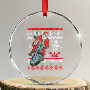 Biker Santa Claus Crystal Glass Ornament Christmas Motorcycle Oh What Fun It Is To Ride Ugly Sweater TS02 Transparent Glass 3'' Circle Print Your Wear
