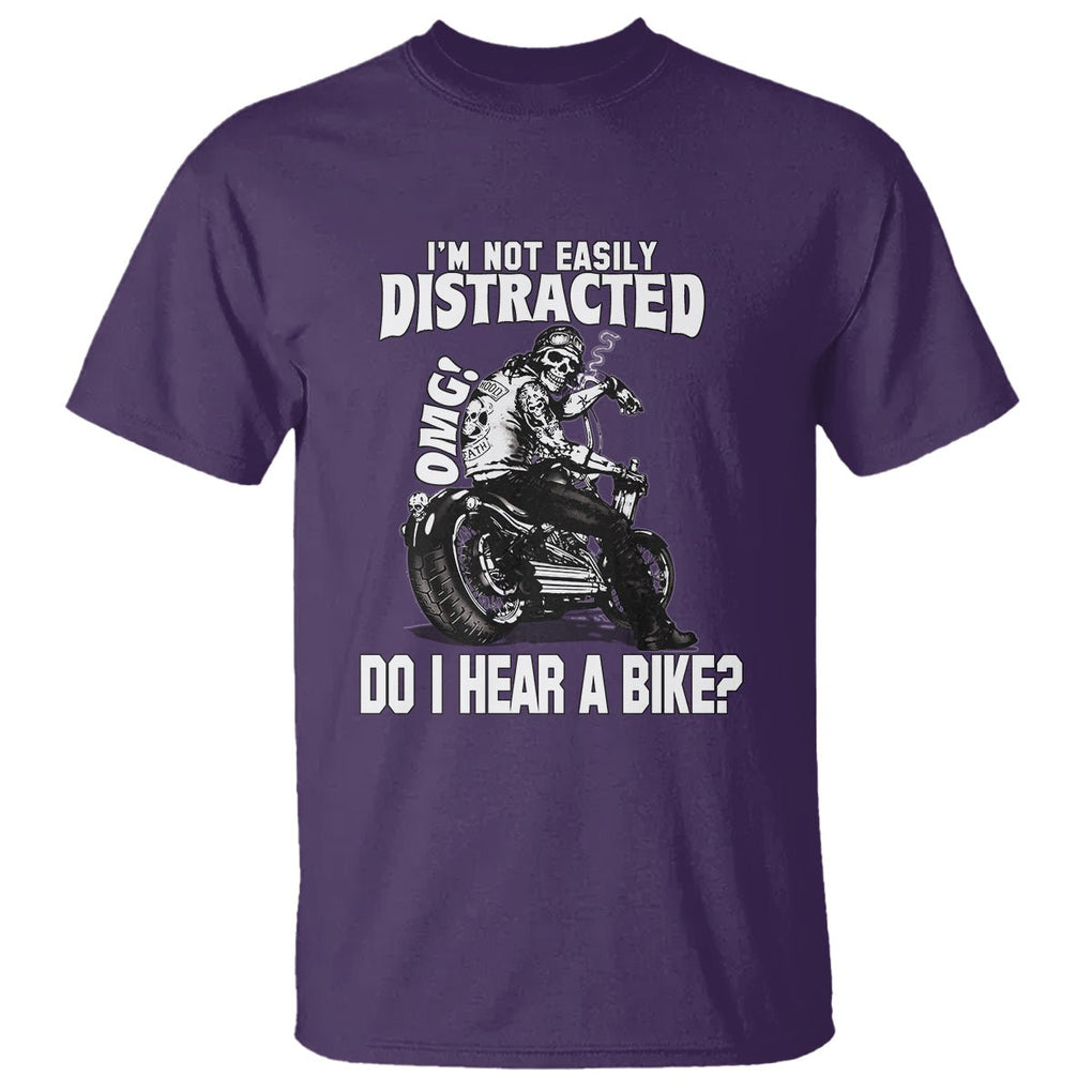 Biker Skeleton T Shirt I'm Not Easily Distracted OMG Do I Hear A Bike Funny Motorcycle Rider TS02 Purple Printyourwear