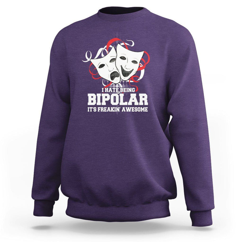 Bipolar Disorder Awareness Sweatshirt I Hate Being Bipolar It's Freakin' Awesome TS09 Purple Printyourwear
