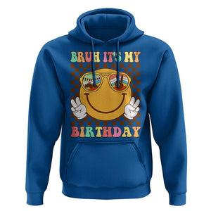 Birthday Hoodie Bruh It's My Birthday Cute Face Party TS11 Royal Blue Print Your Wear