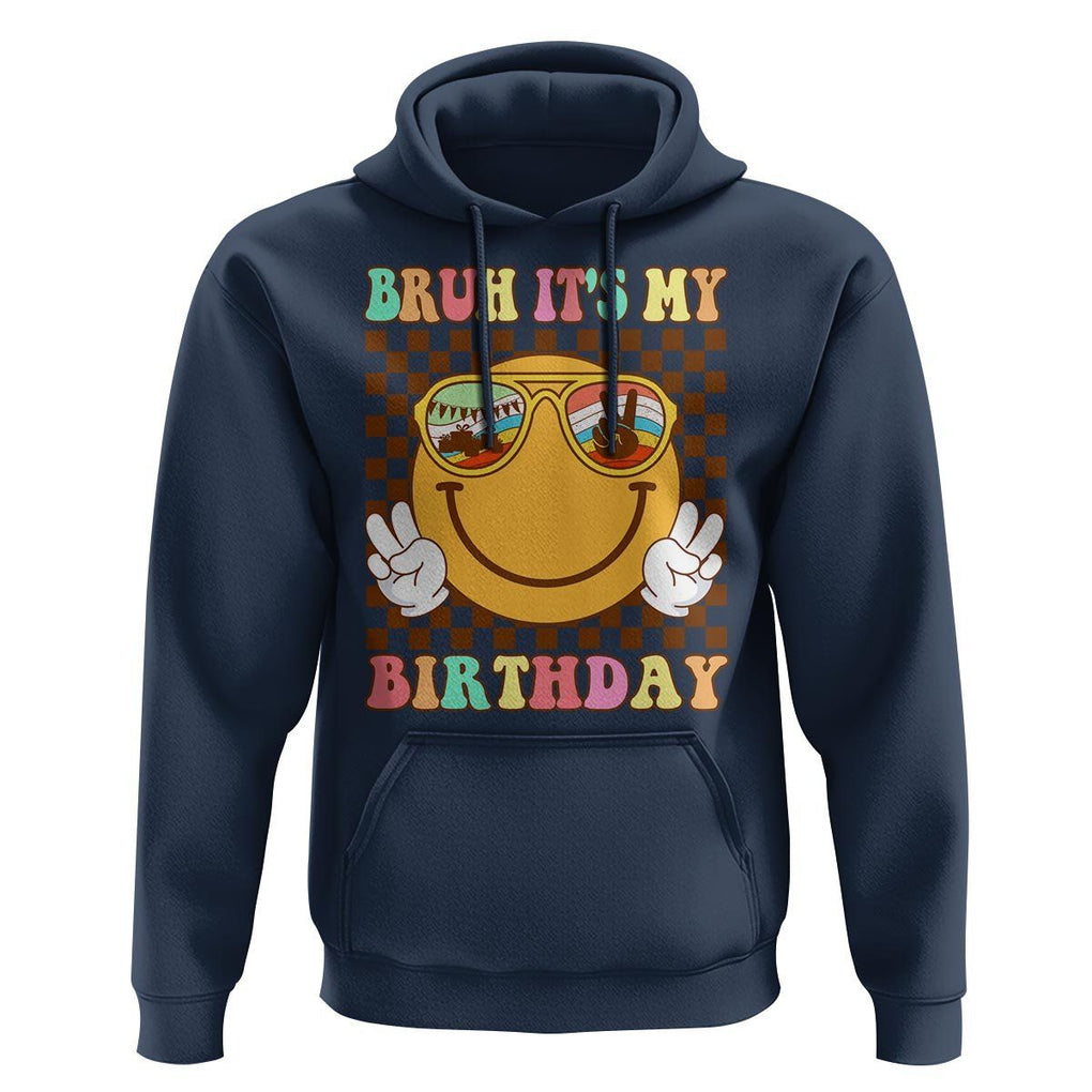 Birthday Hoodie Bruh It's My Birthday Cute Face Party TS11 Navy Print Your Wear