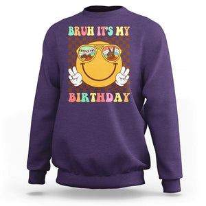 Birthday Sweatshirt Bruh It's My Birthday Smiley Face Party TS11 Purple Print Your Wear