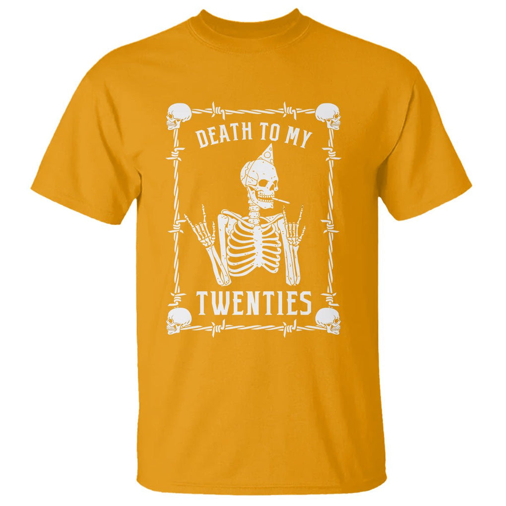 Birthday T Shirt Death To My Twenties Funny 30 Years Old Skeleton TS09 Gold Printyourwear