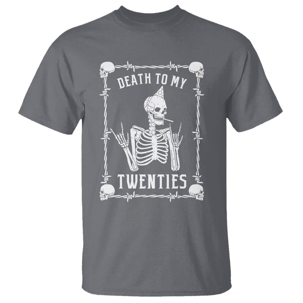 Birthday T Shirt Death To My Twenties Funny 30 Years Old Skeleton TS09 Charcoal Printyourwear
