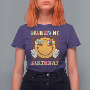 Birthday T Shirt For Women Bruh It's My Birthday Smiley Face Party TS11 Purple Print Your Wear