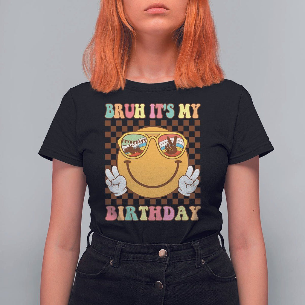 Birthday T Shirt For Women Bruh It's My Birthday Cute Face Party TS11 Black Print Your Wear