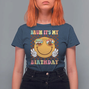 Birthday T Shirt For Women Bruh It's My Birthday Smiley Face Party TS11 Navy Print Your Wear