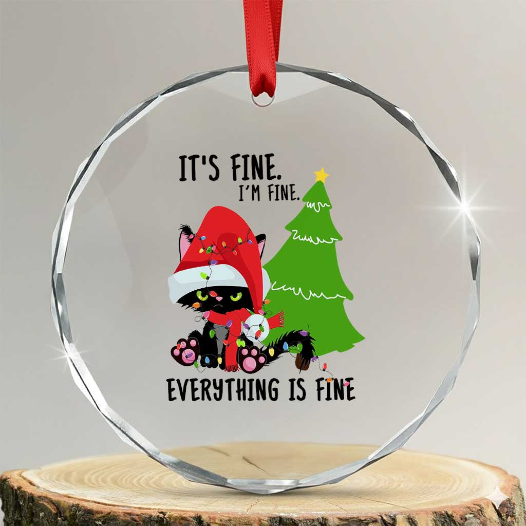 Black Cat Christmas Crystal Glass Ornament It's Fine I'm Fine Everything Is Fine TS02 Transparent Glass 3'' Circle Print Your Wear