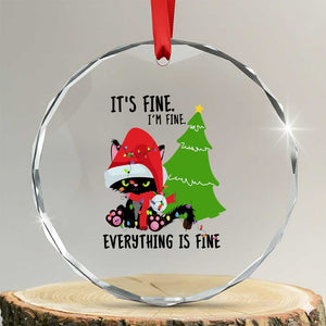 Black Cat Christmas Crystal Glass Ornament It's Fine I'm Fine Everything Is Fine TS02 Transparent Glass 3'' Circle Print Your Wear